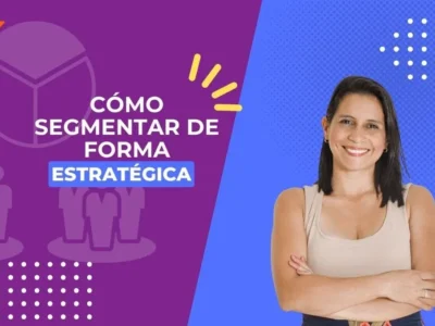 Cómo segmentar de forma estratégica